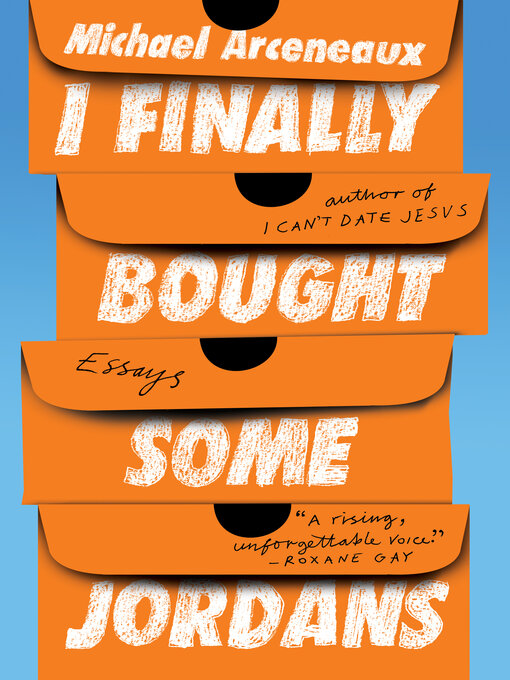 Title details for I Finally Bought Some Jordans by Michael Arceneaux - Available